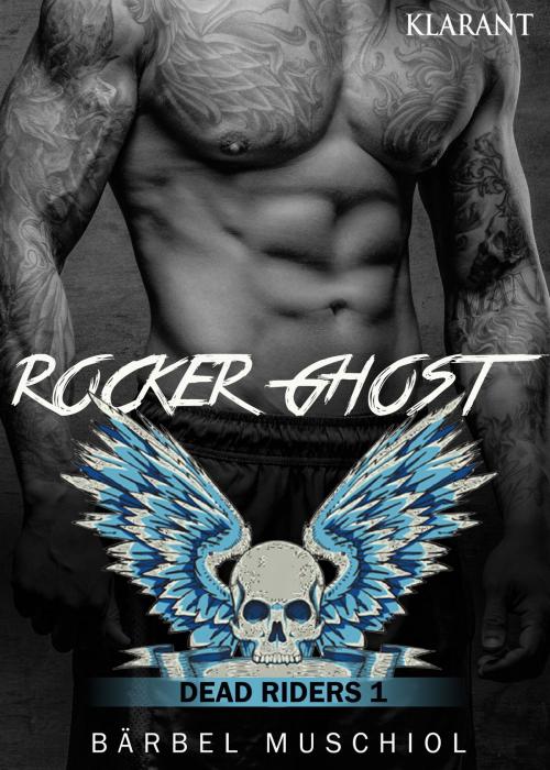 Cover of the book Rocker Ghost. Dead Riders 1 by Bärbel Muschiol, Klarant