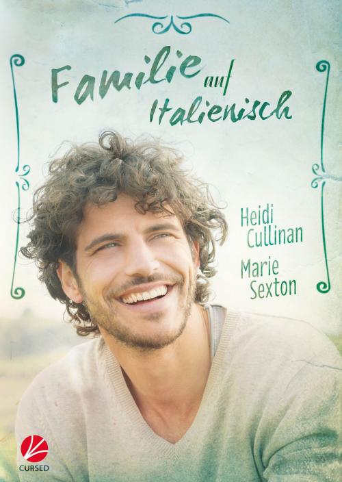 Cover of the book Familie auf Italienisch by Heidi Cullinan, Marie Sexton, Cursed Verlag