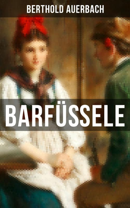 Cover of the book Barfüßele by Berthold Auerbach, Musaicum Books