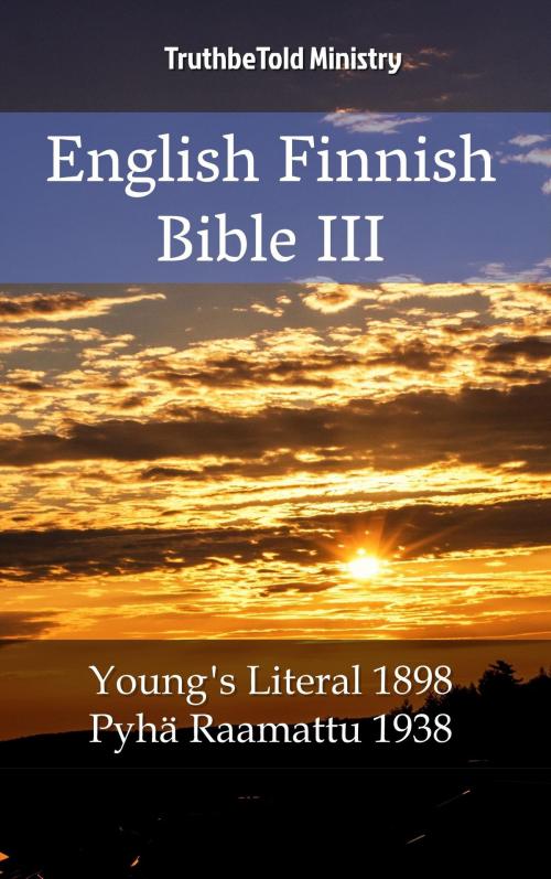 Cover of the book English Finnish Bible III by TruthBeTold Ministry, PublishDrive