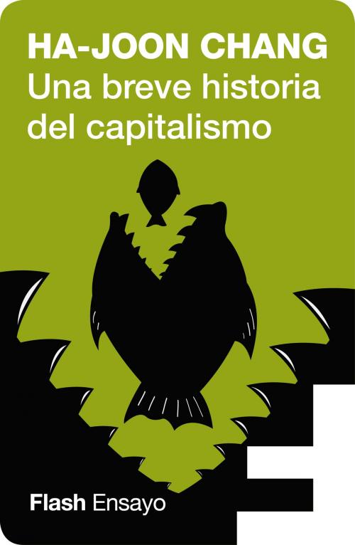 Cover of the book Una breve historia del capitalismo (Flash Ensayo) by Ha-Joon Chang, Penguin Random House Grupo Editorial España