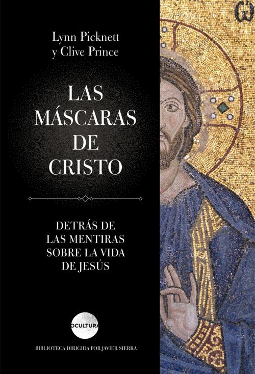 Cover of the book Las máscaras de Cristo by Clive Prince, Lynn Margaret Picknett, Grupo Planeta