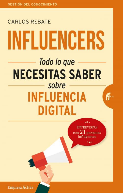 Cover of the book Influencers by Carlos Rebate, Empresa Activa