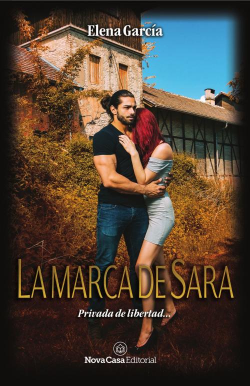 Cover of the book La marca de Sara by Elena García, Nova Casa Editorial