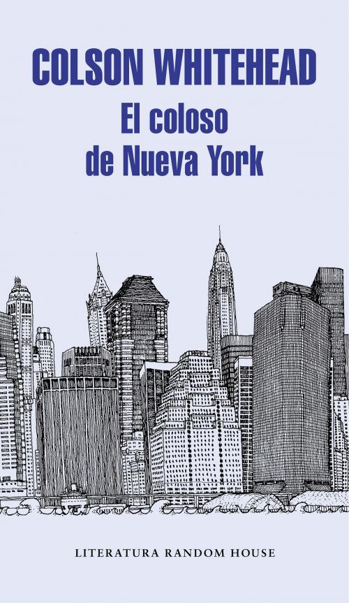 Cover of the book El coloso de Nueva York by Colson Whitehead, Penguin Random House Grupo Editorial España