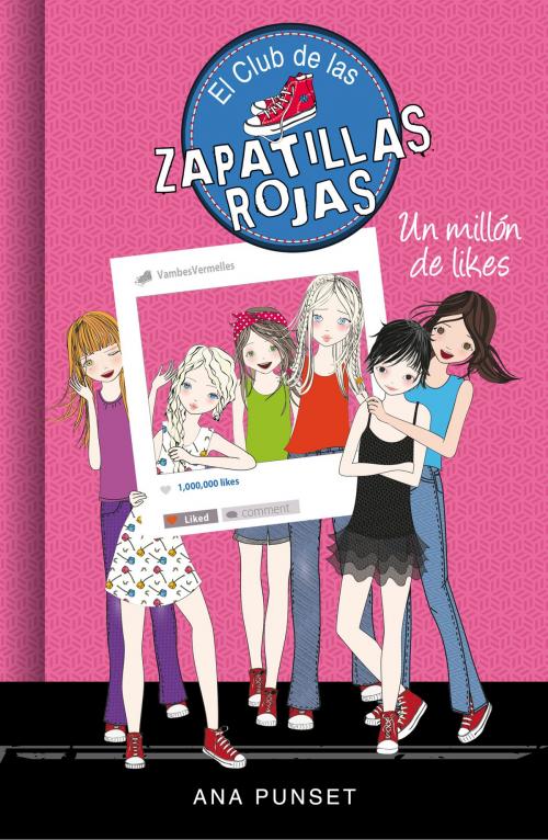 Cover of the book Un millón de likes (Serie El Club de las Zapatillas Rojas 12) by Ana Punset, Penguin Random House Grupo Editorial España