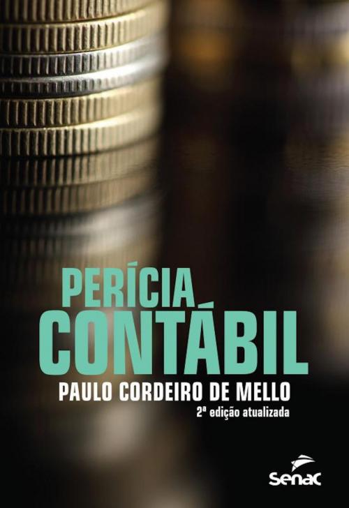 Cover of the book Perícia Contábil by Paulo Cordeiro de Mello, Editora Senac São Paulo