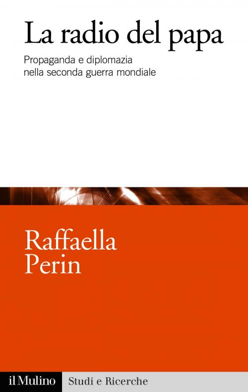 Cover of the book La radio del papa by Raffaella, Perin, Società editrice il Mulino, Spa