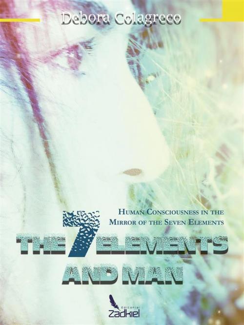 Cover of the book The 7 Elements and Man by Debora Colagreco, Editorial Zadkiel