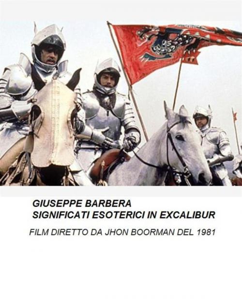 Cover of the book Significati esoterici in Excalibur by Giuseppe Barbera, Publisher s18678