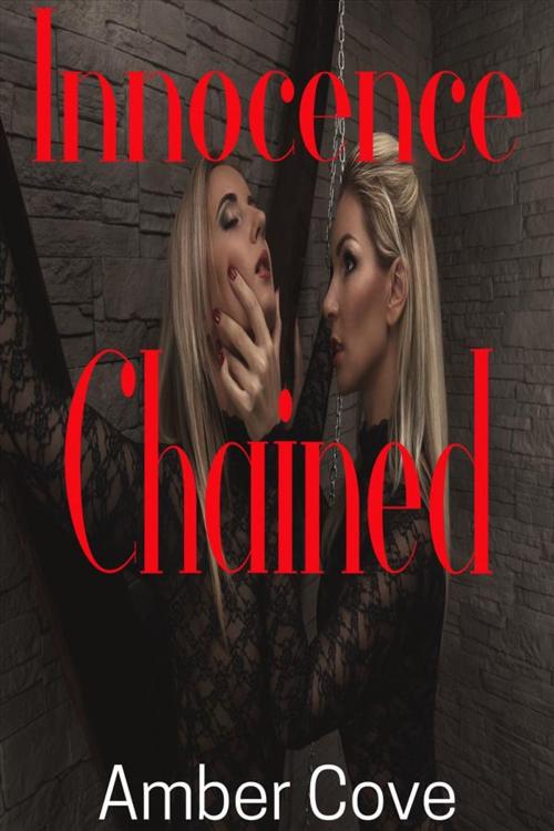 Cover of the book Innocence Chained by Amber Cove, Amber Cove