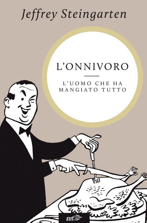 Cover of the book L'onnivoro by Jeffrey Steingarten, EDT