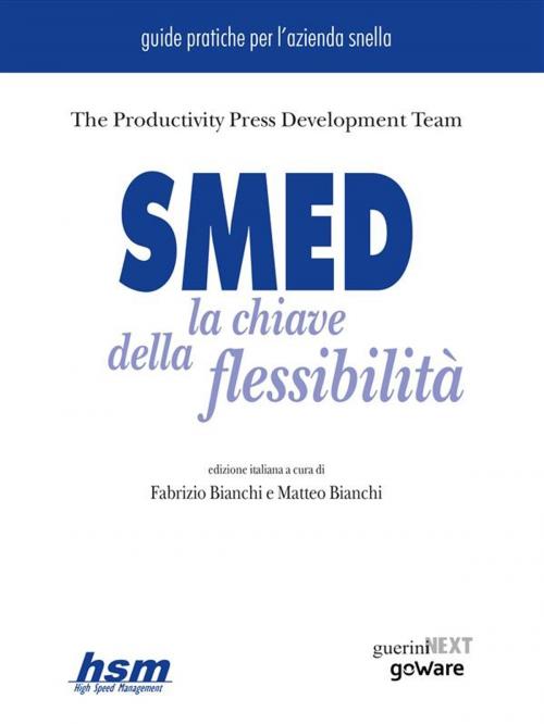 Cover of the book SMED. La chiave della flessibilità by The Productivity Press Development Team, Fabrizio Bianchi, Matteo Bianchi, goWare & Guerini Next