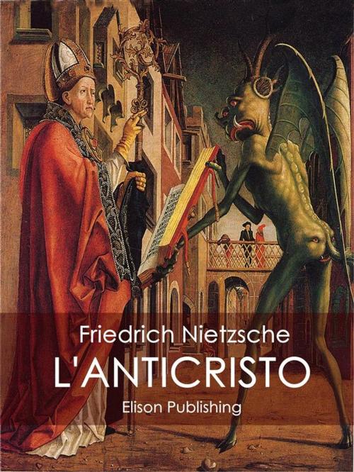 Cover of the book L'Anticristo by Friedrich Nietzsche, Elison Publishing