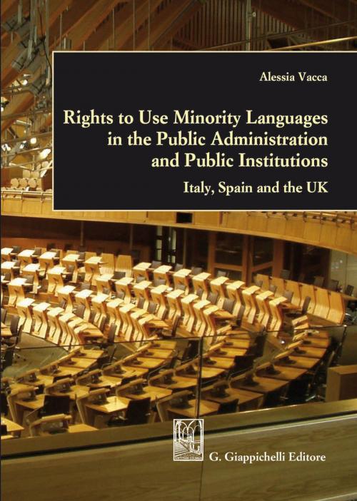 Cover of the book Rights to Use Minority Languages in the Public Administration and Public Institutions by Alessia Vacca, Giappichelli Editore