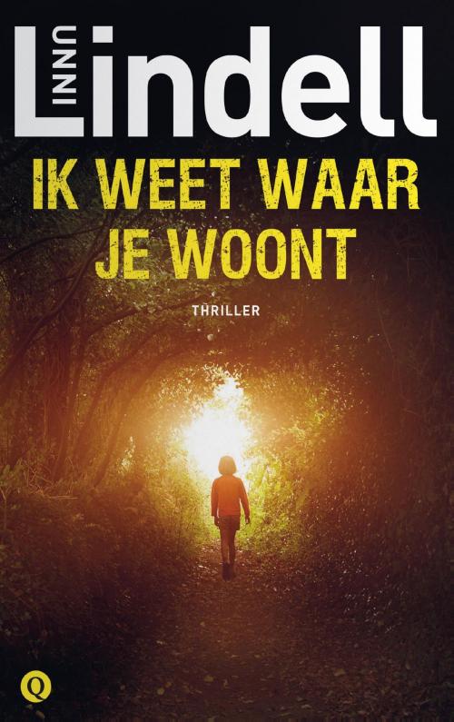 Cover of the book Ik weet waar je woont by Unni Lindell, Singel Uitgeverijen