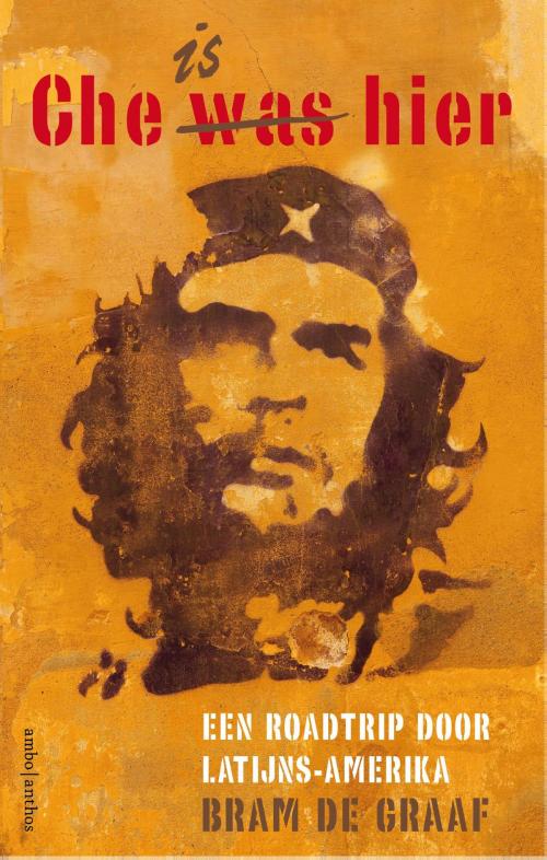 Cover of the book Che is hier by Bram de Graaf, Ambo/Anthos B.V.