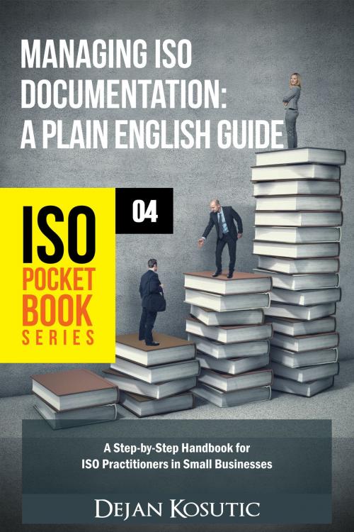 Cover of the book Managing ISO Documentation – A Plain English Guide by Dejan Kosutic, Advisera Expert Solutions Ltd