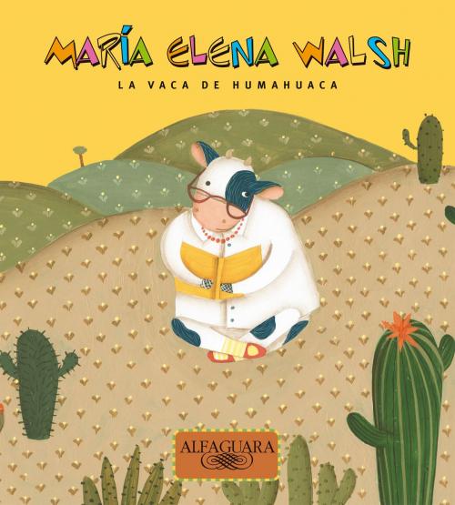 Cover of the book La vaca de Humahuaca by María Elena Walsh, Penguin Random House Grupo Editorial Argentina