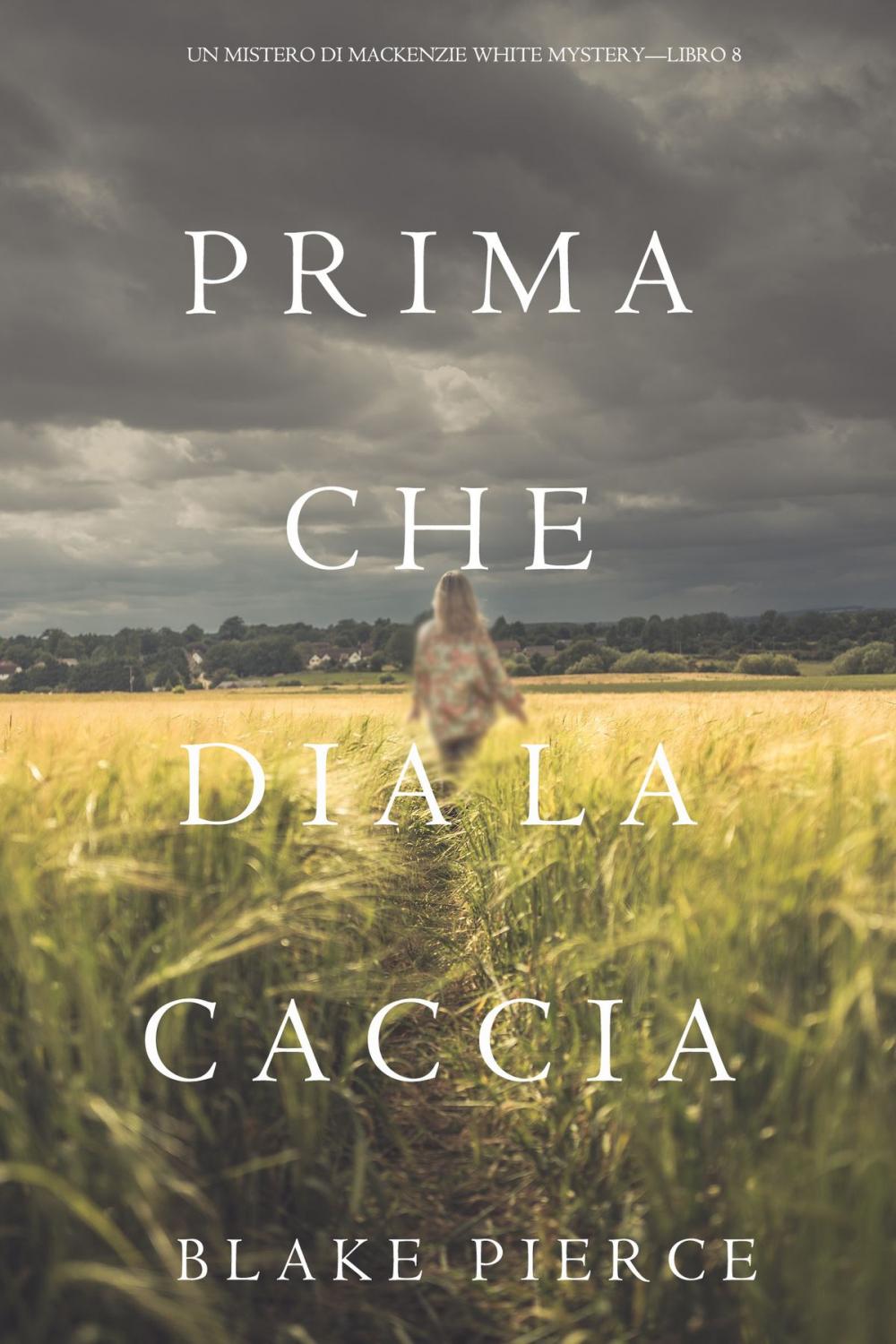 Big bigCover of Prima Che Dia La Caccia (Un Mistero di Mackenzie White Mystery—Libro 8)