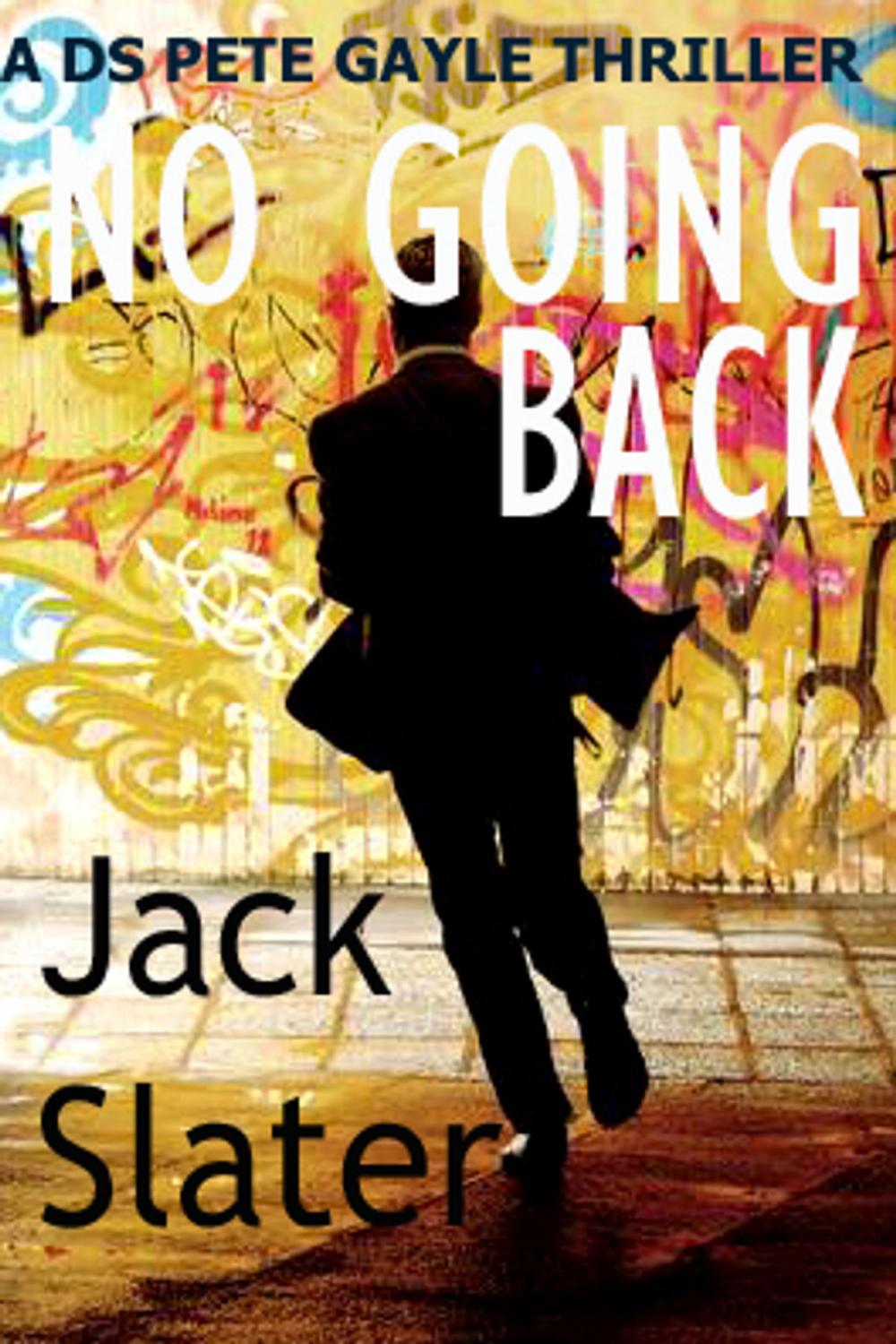 Big bigCover of No Going Back (DS Peter Gayle thriller series Book 4)