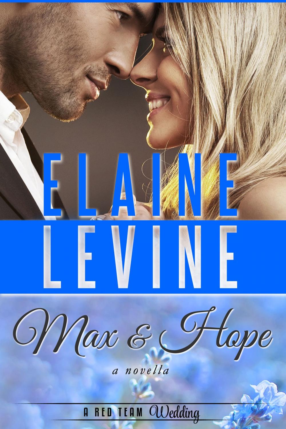 Big bigCover of Max and Hope: A Red Team Wedding Novella