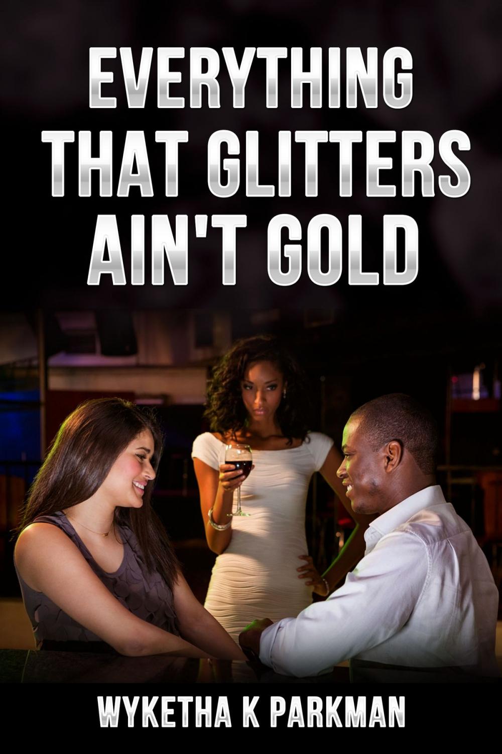 Big bigCover of Everything That Glitters Ain't Gold