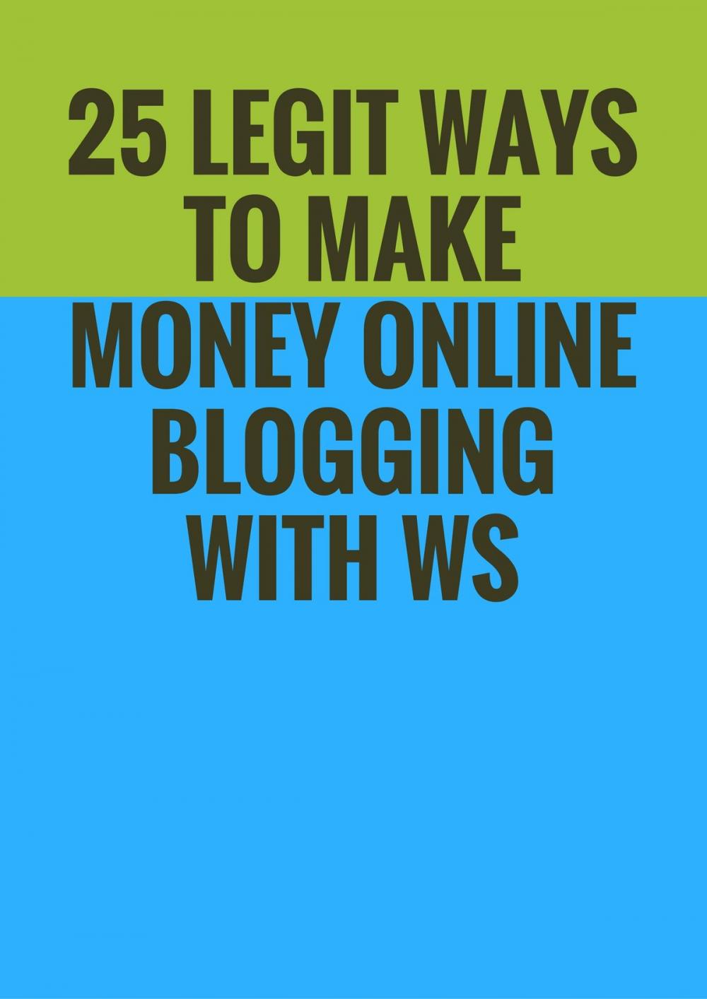 Big bigCover of 25 Legit Ways to Make Money Online Blogging with WordPress