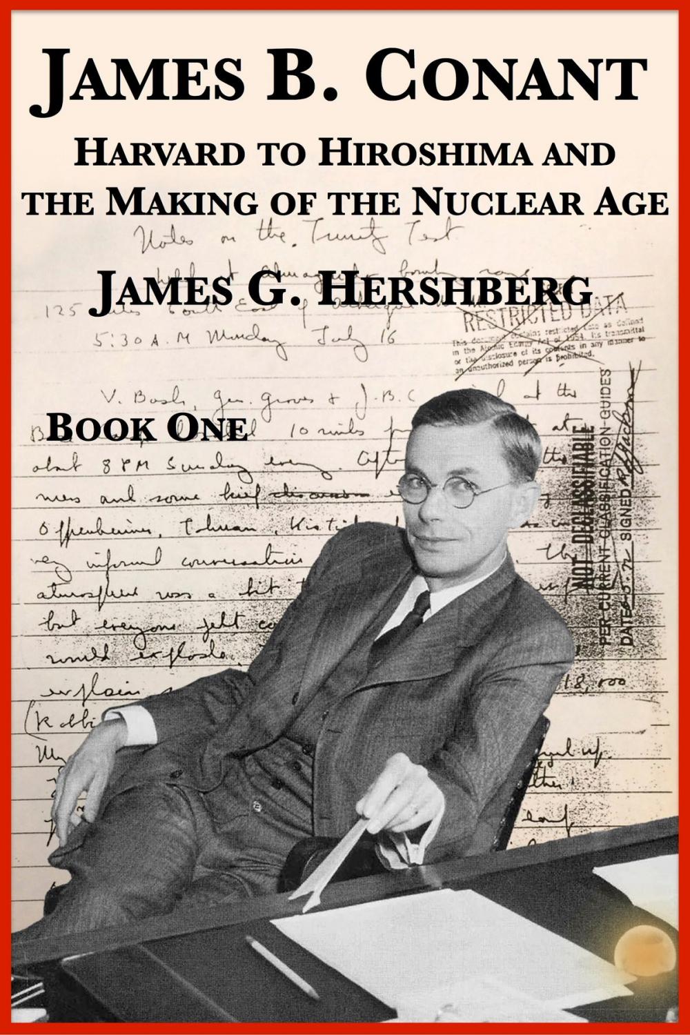 Big bigCover of James B. Conant: Harvard to Hiroshima and the Making of the Nuclear Age (Book One)