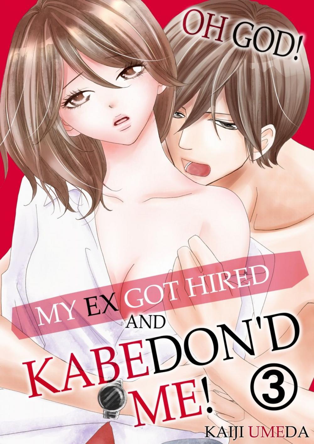 Big bigCover of My ex got hired and KABEDON'D me!3