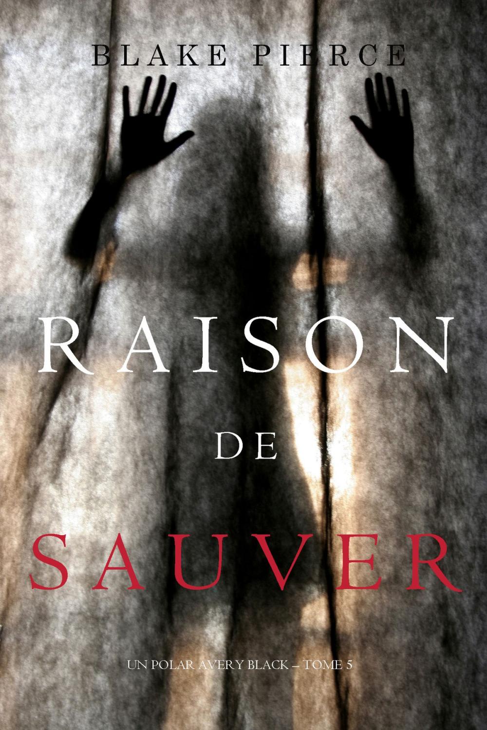 Big bigCover of Raison de Sauver (Un polar Avery Black – Tome 5)