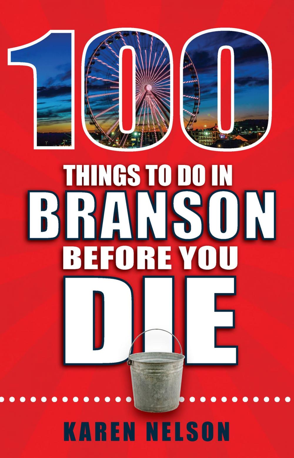 Big bigCover of 100 Things to Do in Branson Before You Die