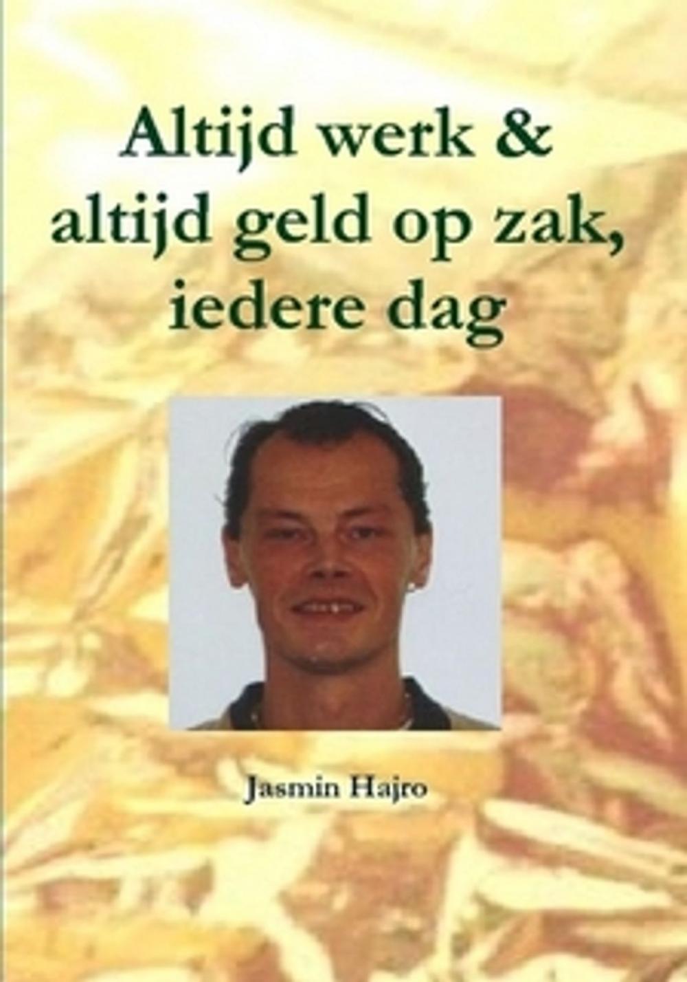 Big bigCover of Altijd werk & altijd geld op zak, iedere dag