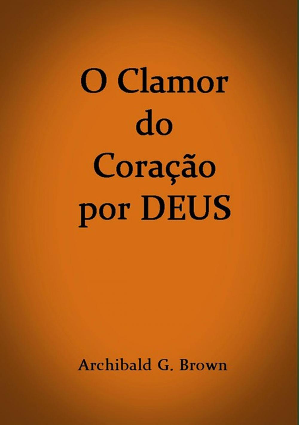 Big bigCover of O Clamor Do Coração Por Deus