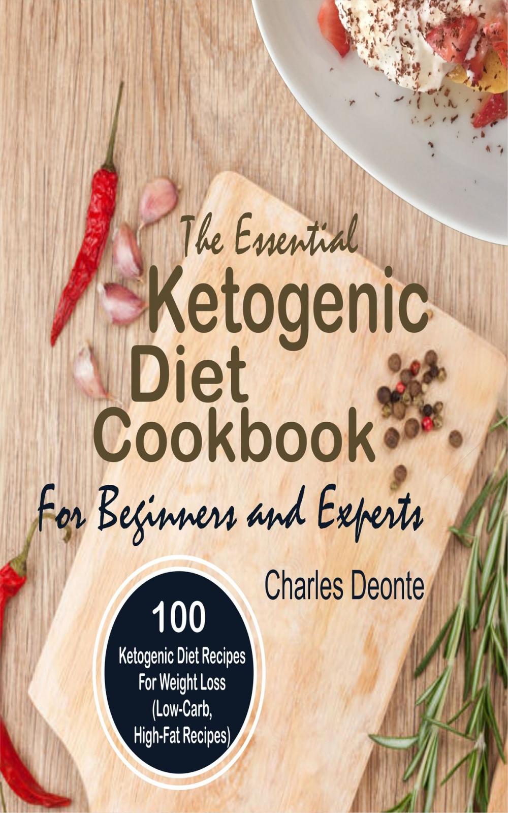 Big bigCover of The Essential Ketogenic Diet Cookbook For Beginners and Experts