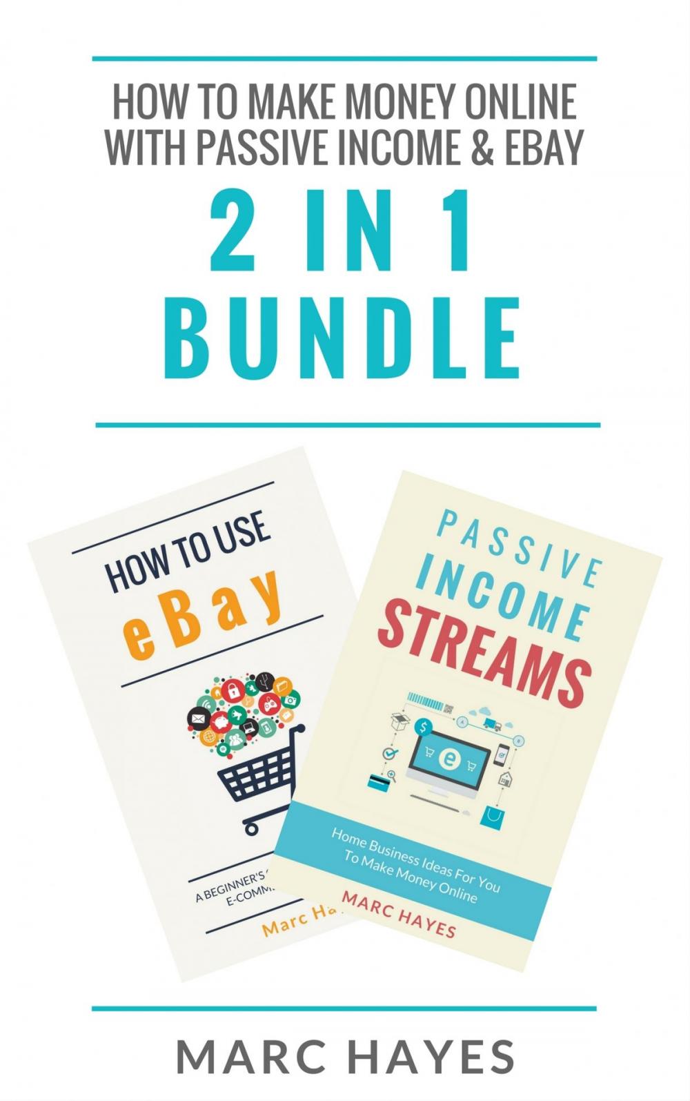 Big bigCover of How To Make Money Online with Passive Income & Ebay (2 in 1 Bundle)