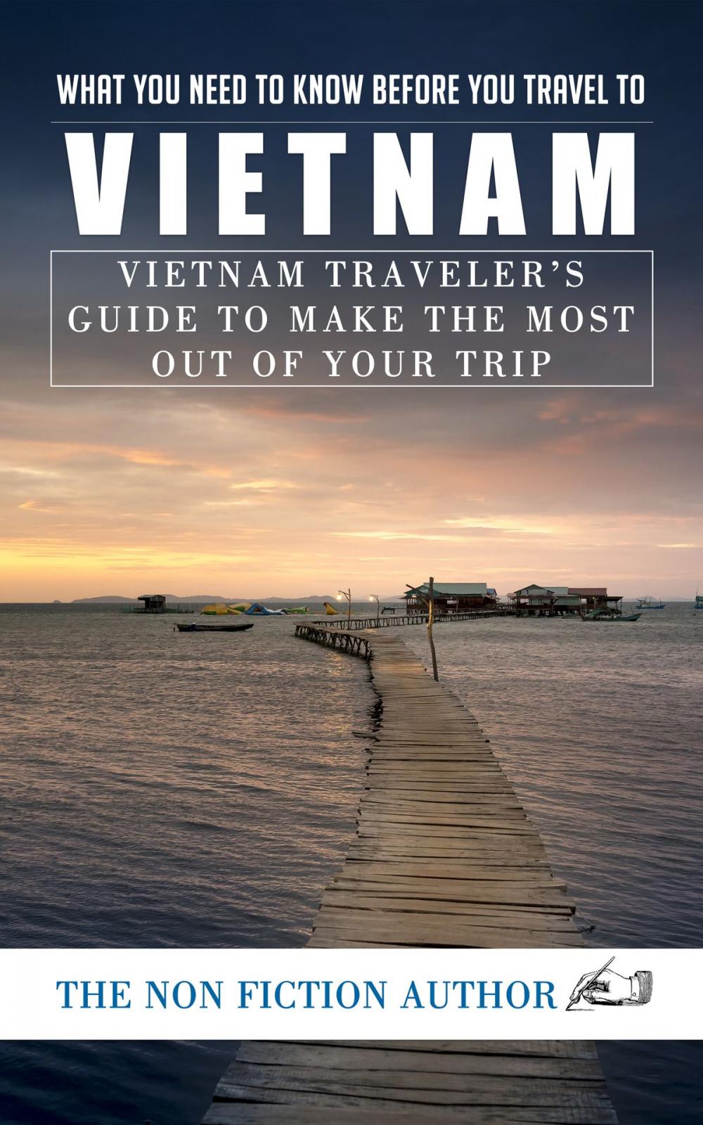 Big bigCover of What You Need to Know Before You Travel to Vietnam