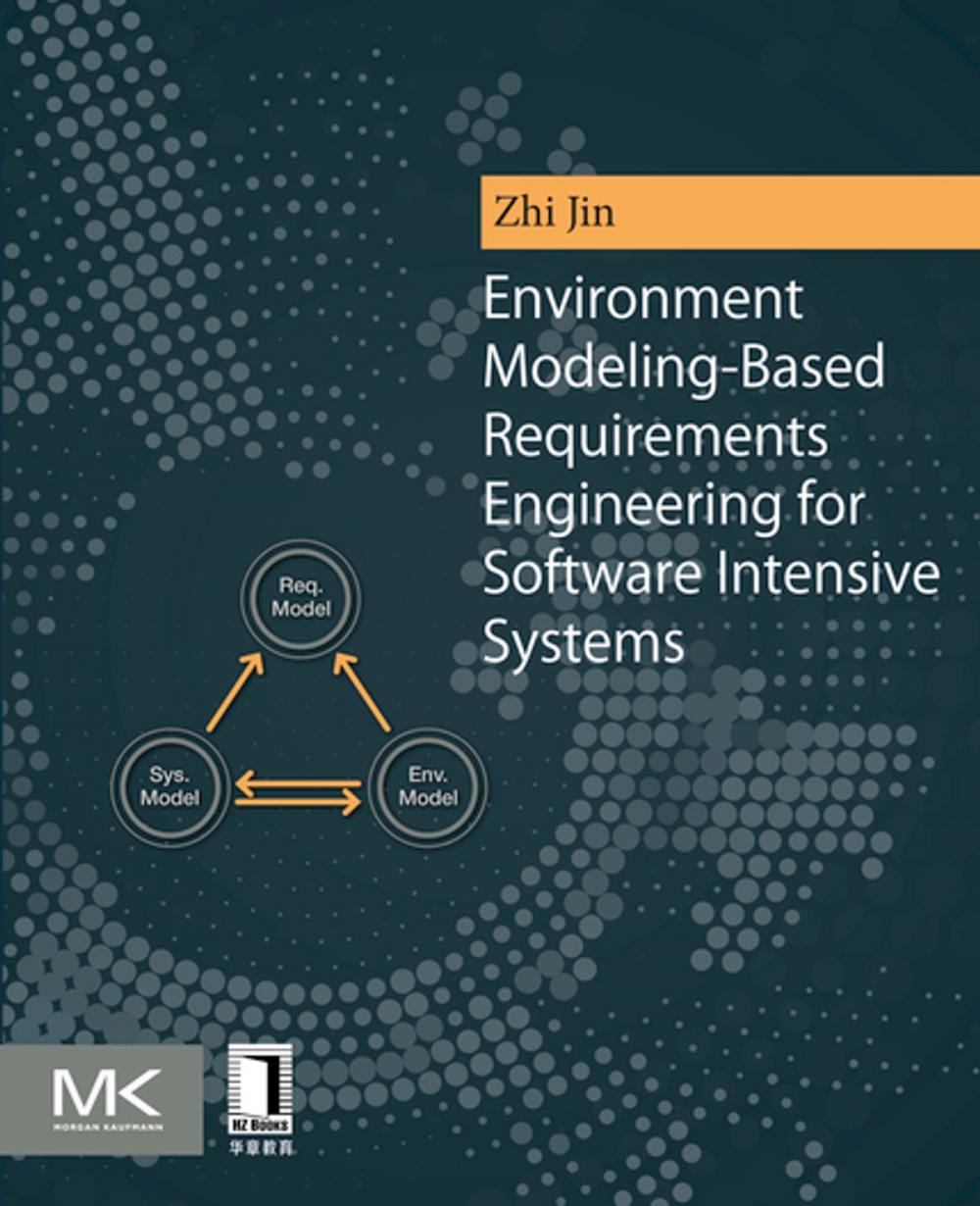 Big bigCover of Environment Modeling-Based Requirements Engineering for Software Intensive Systems