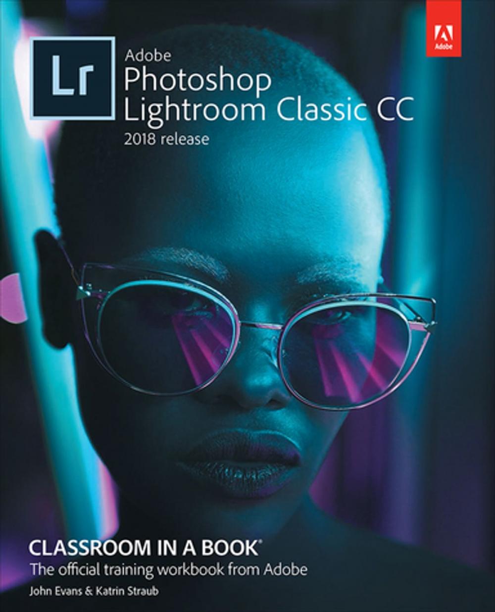 Big bigCover of Adobe Photoshop Lightroom Classic CC Classroom in a Book (2018 release)