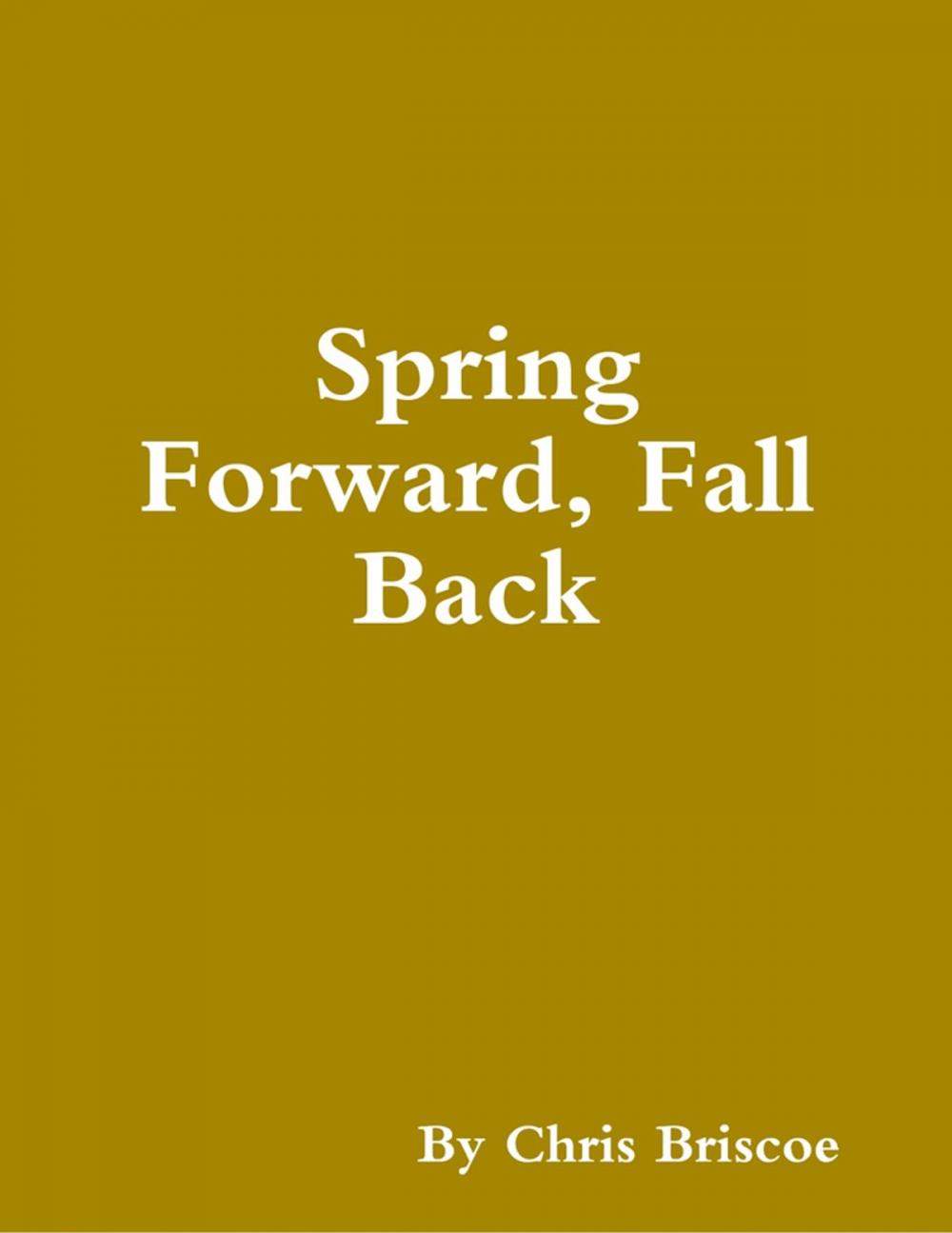 Big bigCover of Spring Forward, Fall Back