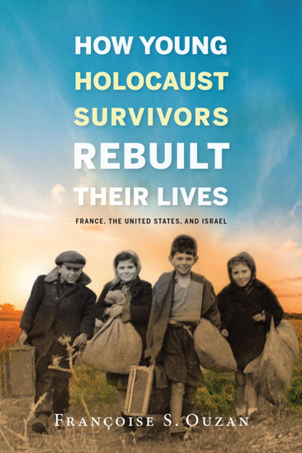 Big bigCover of How Young Holocaust Survivors Rebuilt Their Lives