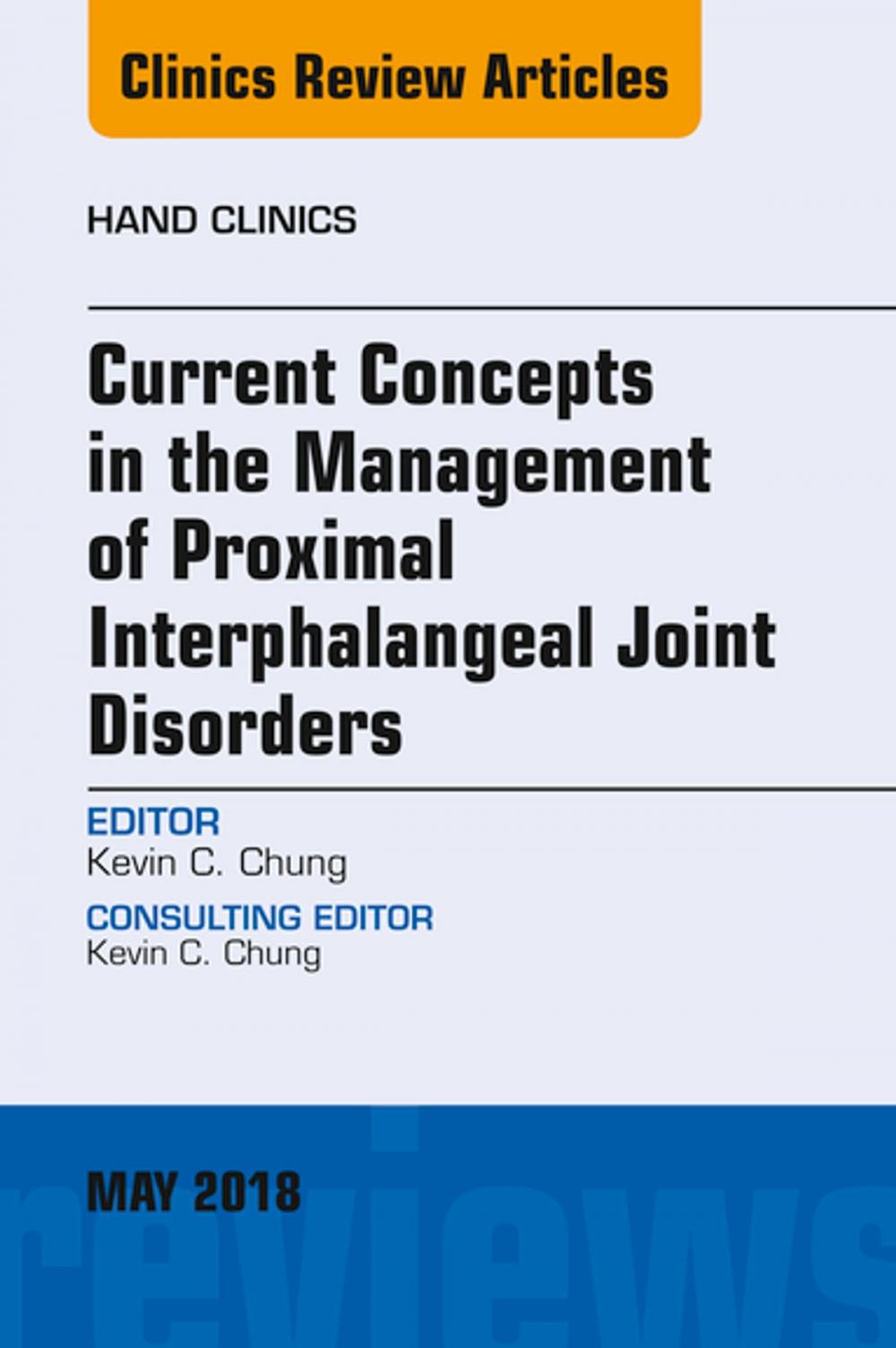 Big bigCover of Current Concepts in the Management of Proximal Interphalangeal Joint Disorders, An Issue of Hand Clinics, E-Book