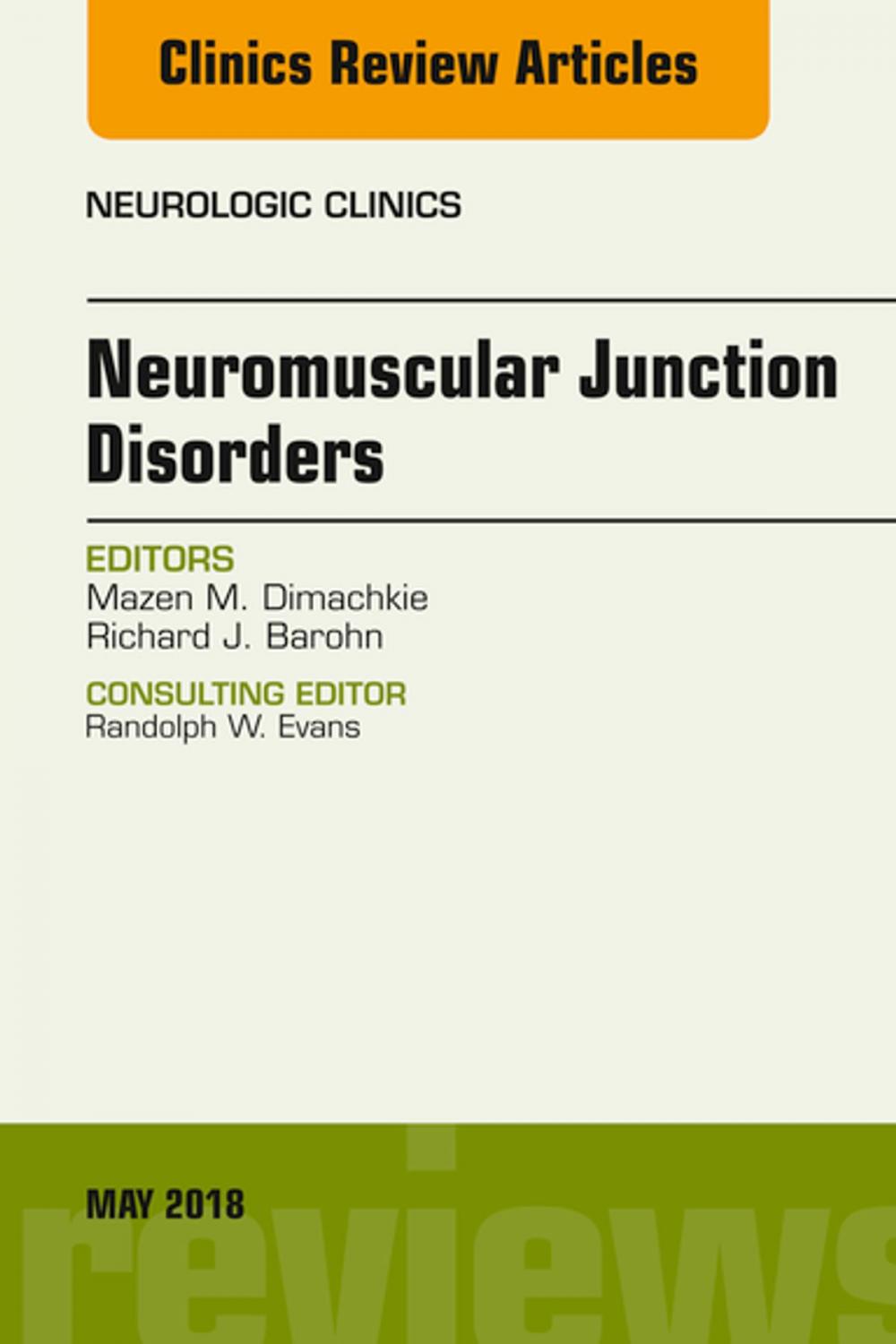 Big bigCover of Neuromuscular Junction Disorders, An Issue of Neurologic Clinics, E-Book