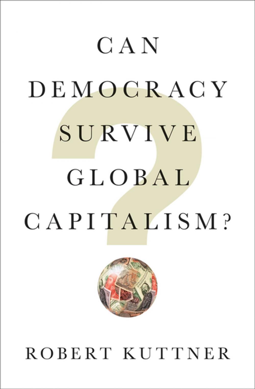 Big bigCover of Can Democracy Survive Global Capitalism?