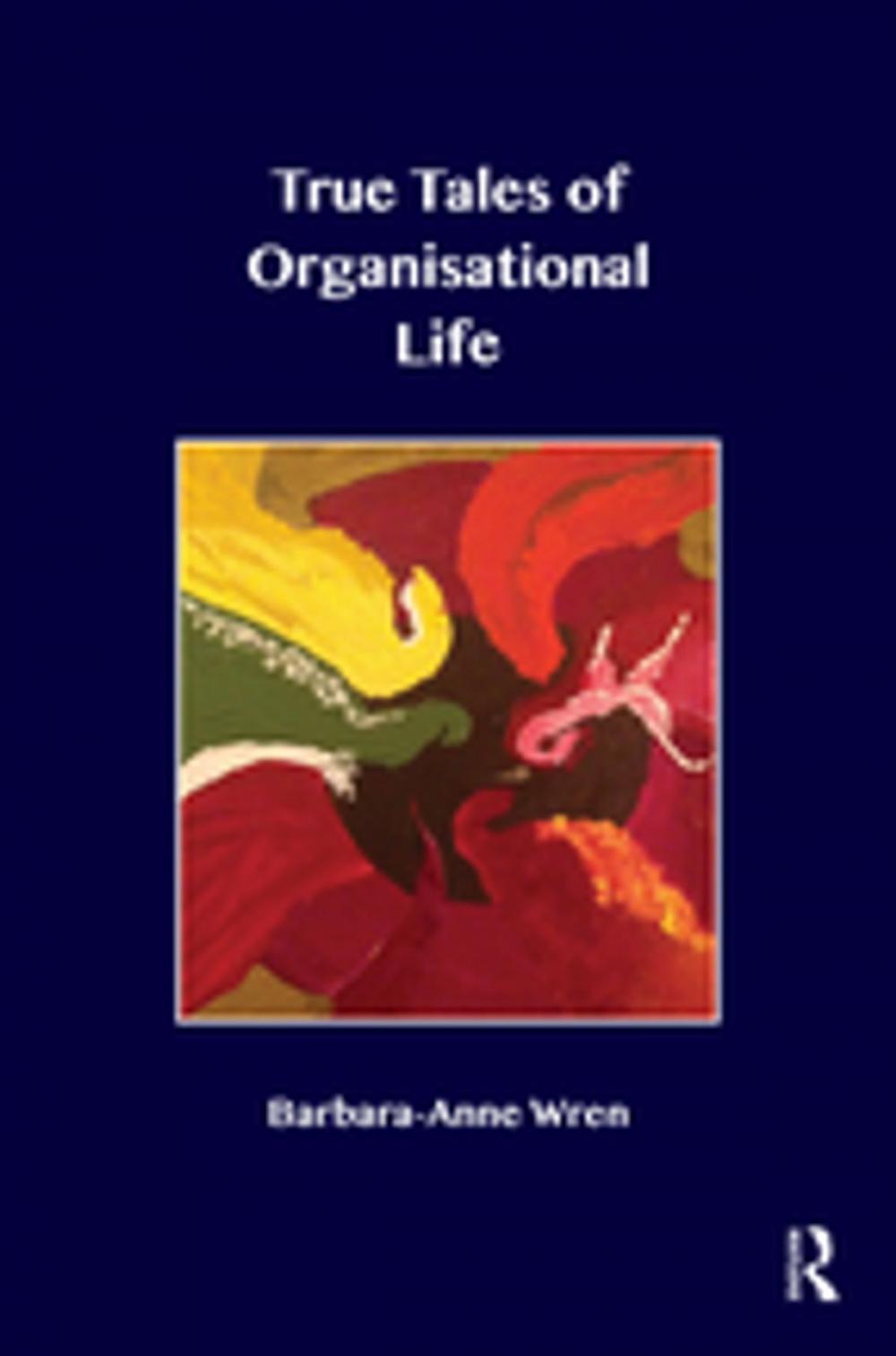 Big bigCover of True Tales of Organisational Life