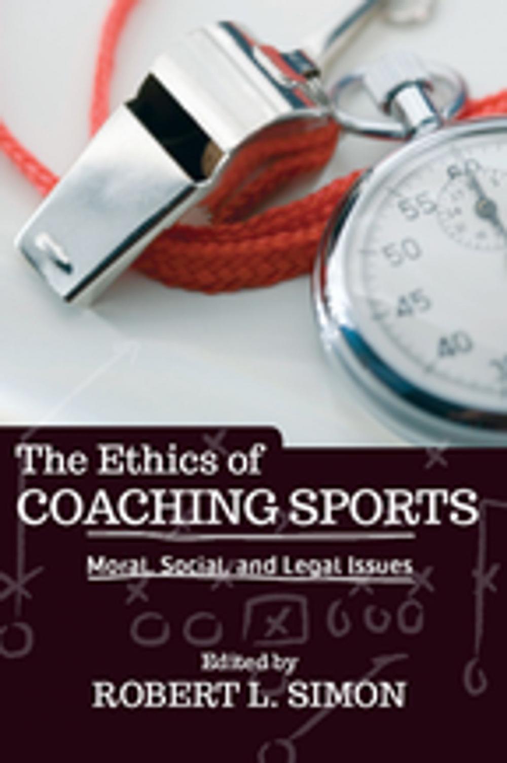 Big bigCover of The Ethics of Coaching Sports