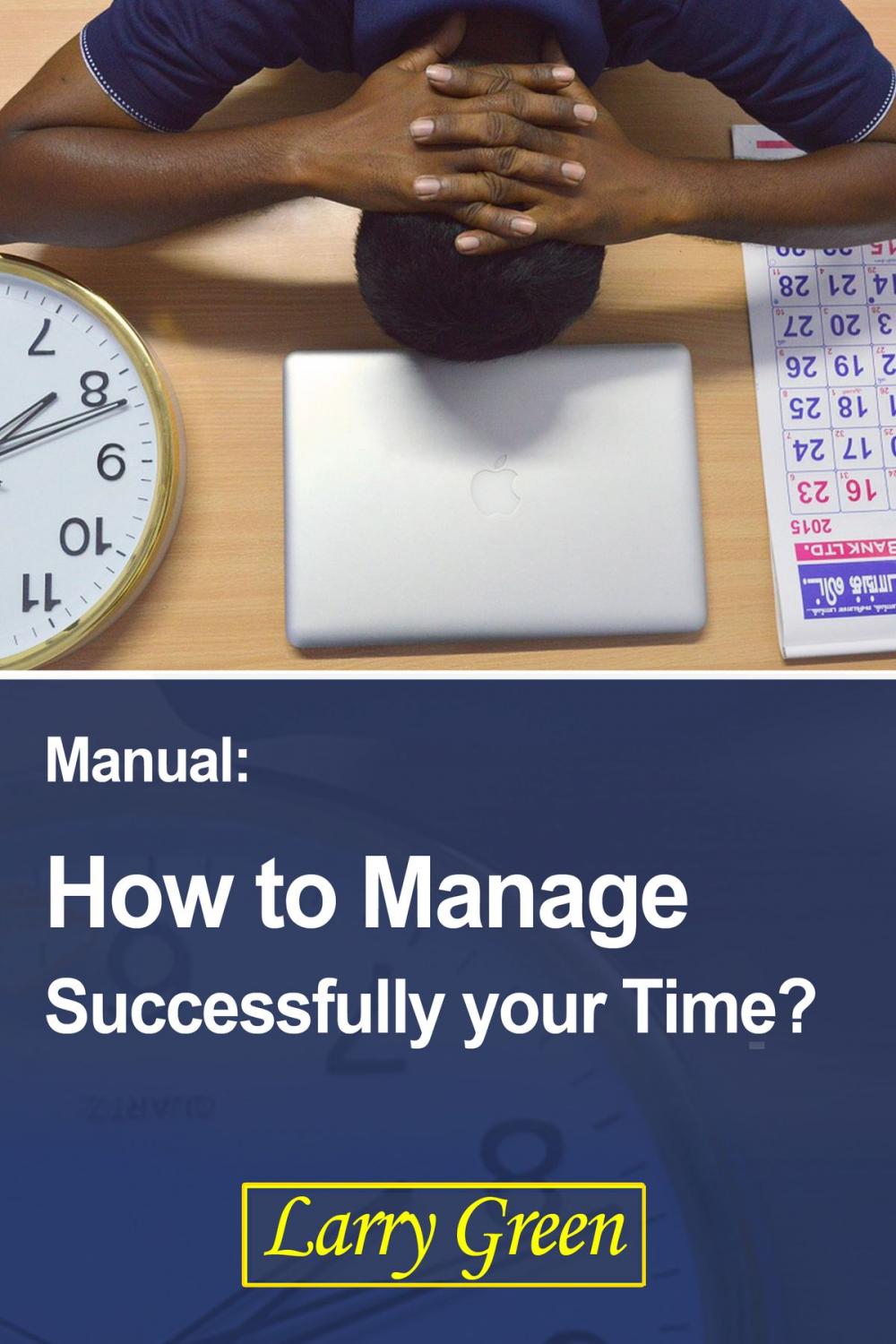 Big bigCover of How to Manage Successfully your Time?