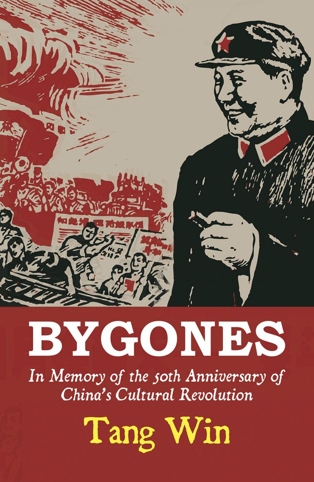 Big bigCover of Bygones: In Memory Of The 50th Anniversary Of China's Cultural Revolution