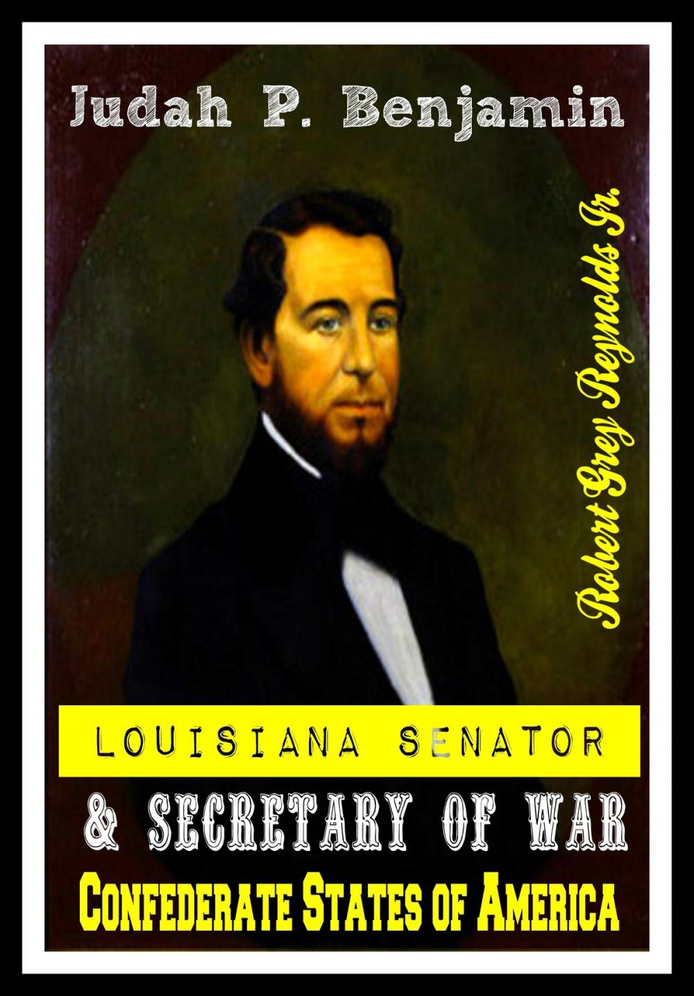 Big bigCover of Judah P. Benjamin Louisiana Senator & Secretary of War Confederate States of America