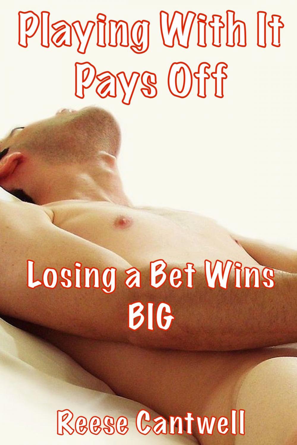 Big bigCover of Playing With It Pays Off: Losing a Bet Wins Big